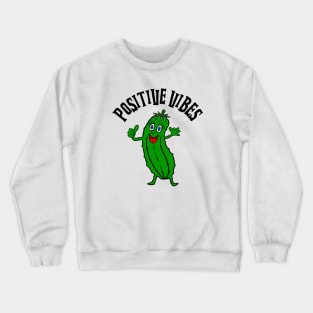 POSITIVE Vibes Dill Pickle Crewneck Sweatshirt